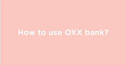 How to use OXX bank?